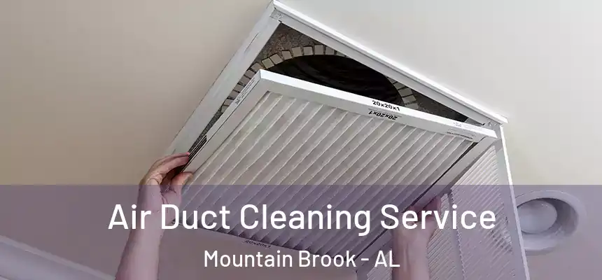  Air Duct Cleaning Service Mountain Brook - AL