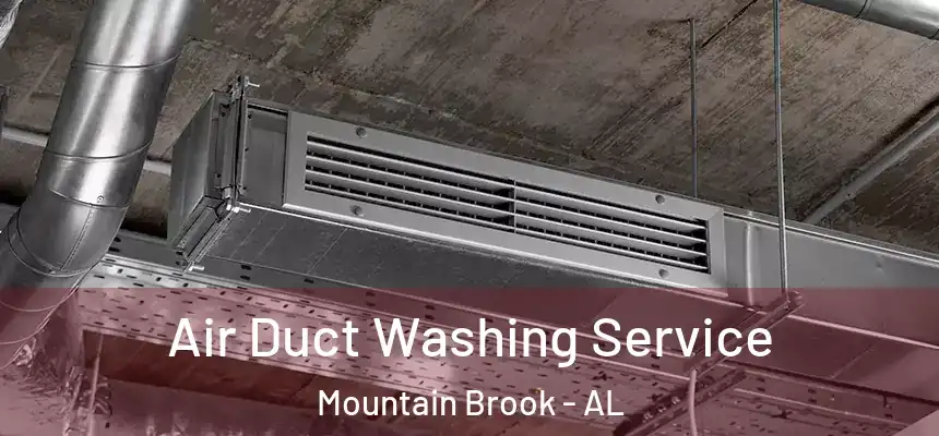Air Duct Washing Service Mountain Brook - AL