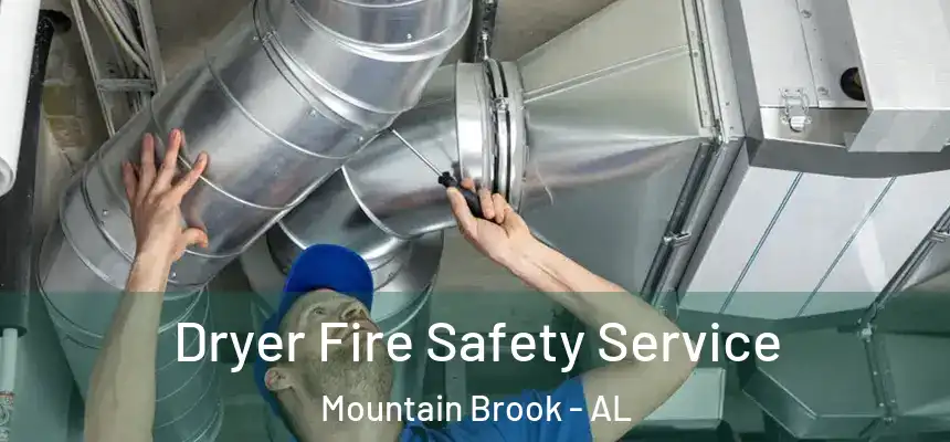 Dryer Fire Safety Service Mountain Brook - AL
