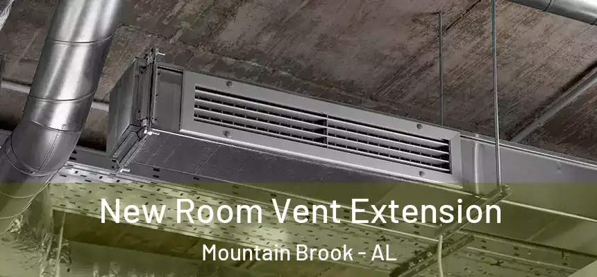  New Room Vent Extension Mountain Brook - AL