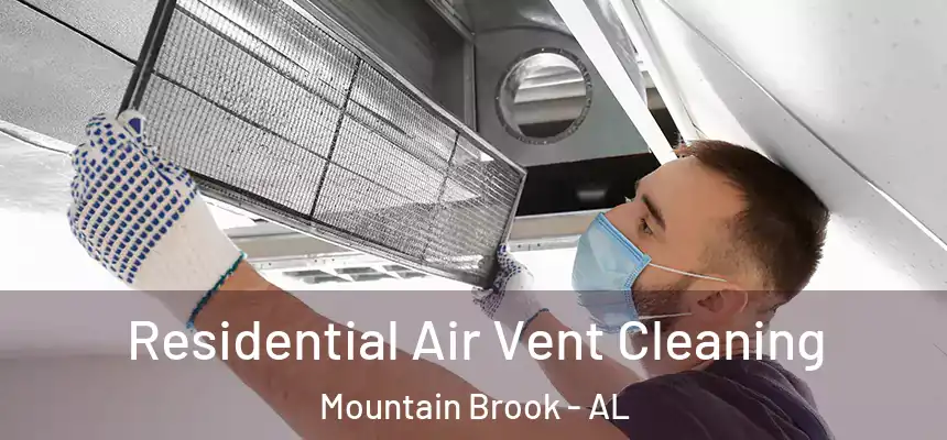 Residential Air Vent Cleaning Mountain Brook - AL