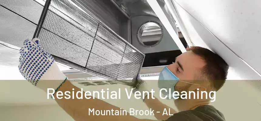 Residential Vent Cleaning Mountain Brook - AL
