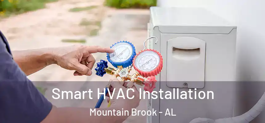  Smart HVAC Installation Mountain Brook - AL