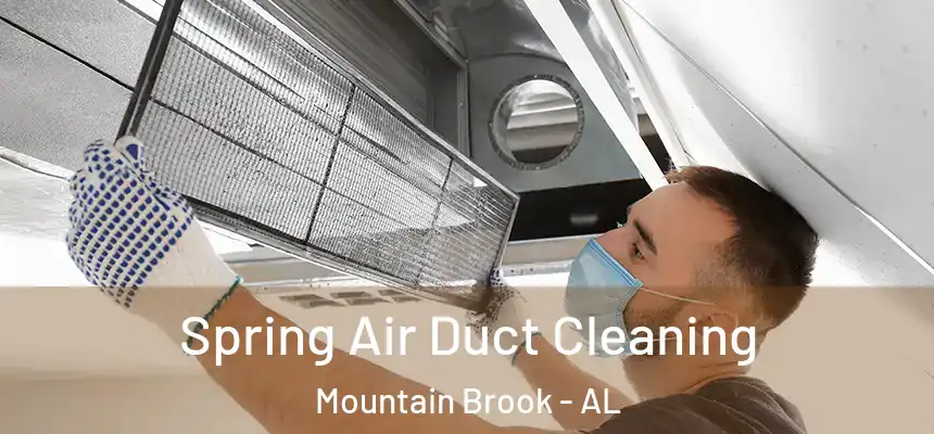  Spring Air Duct Cleaning Mountain Brook - AL
